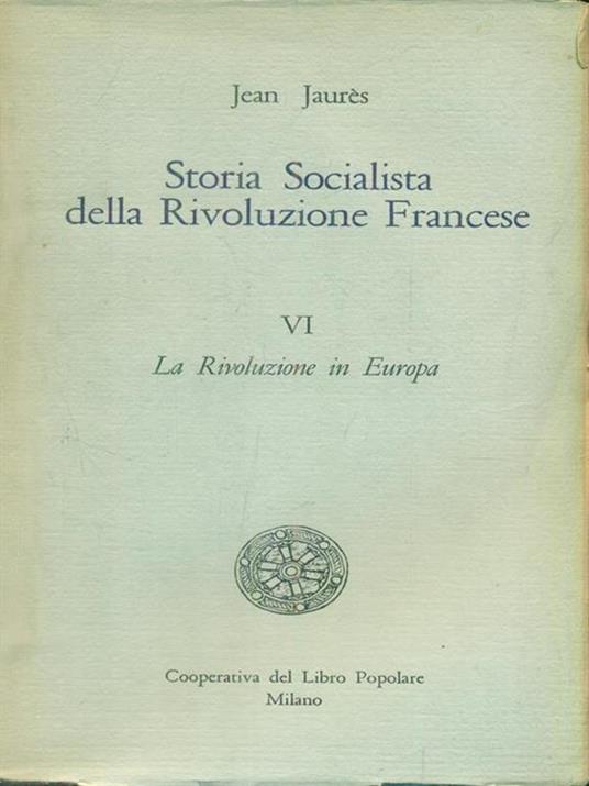 Storia socialista della rivoluzione francese vol. VI - Jean Juares - copertina