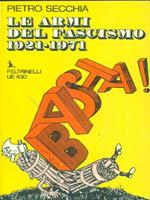 Le  armi del fascismo 1921-1971