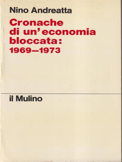   Cronache di un'economia bloccata - Nino Andreatta - copertina
