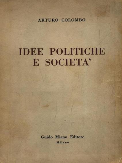   Idee politiche e società - Arturo Colombo - copertina