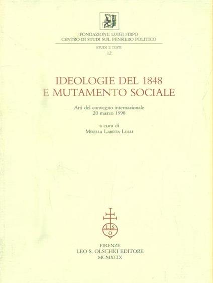   Ideologie del 1848 e mutamento sociale - Mirella Larizza Lolli - copertina
