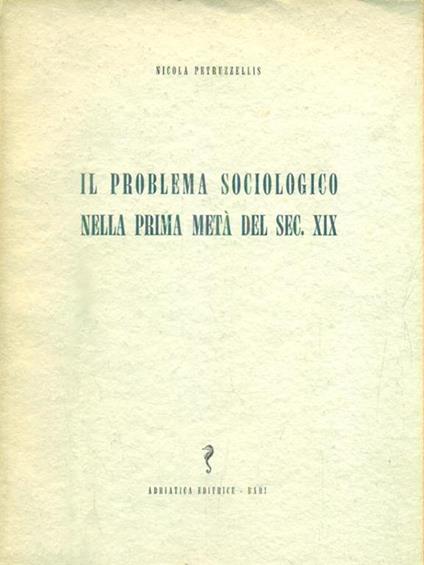 Il problema sociologico nella prima metà del sec. XIX - Nicola Petruzzellis - copertina