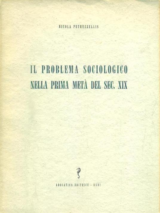 Il problema sociologico nella prima metà del sec. XIX - Nicola Petruzzellis - copertina