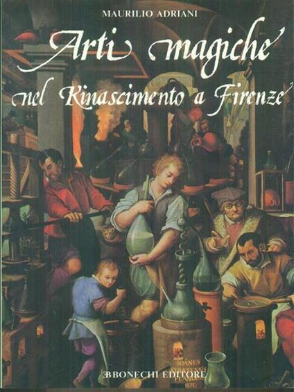   Arti magiche nel Rinascimento a Firenze - Maurilio Adriani - copertina