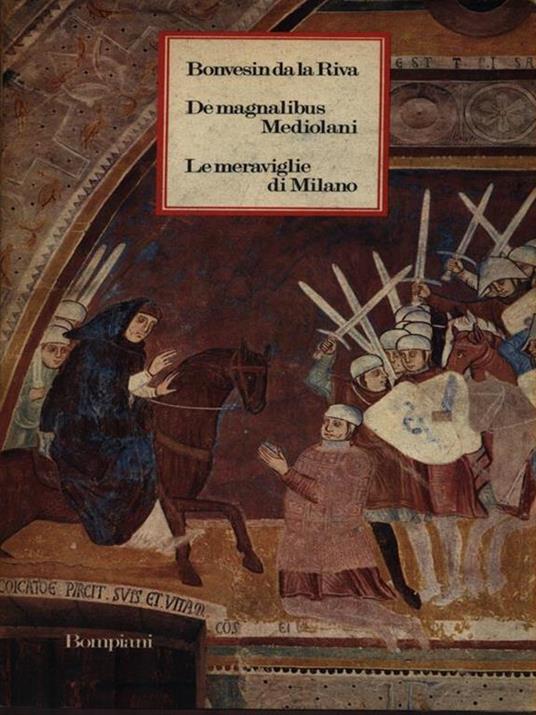De magnalibus Mediolani. Le meraviglie di Milano - Bonvesin Da LA Riva - copertina