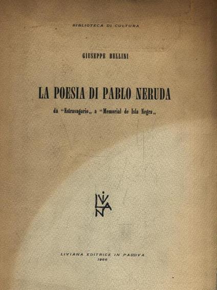 La poesia di Pablo Neruda - Autografo autore - Giuseppe Bellini - copertina