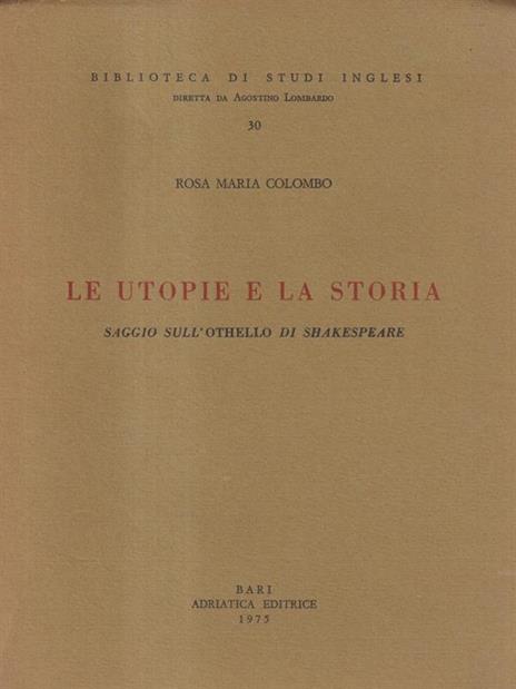 Le utopie e la storia - Rosa Maria Colombo - 2