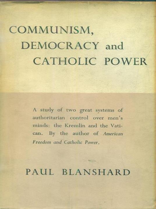   Communism, Democracy and Catholic Power - Paul Blanshard - copertina