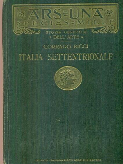 L' arte in Italia. Italia Settentrionale - Corrado Ricci - copertina