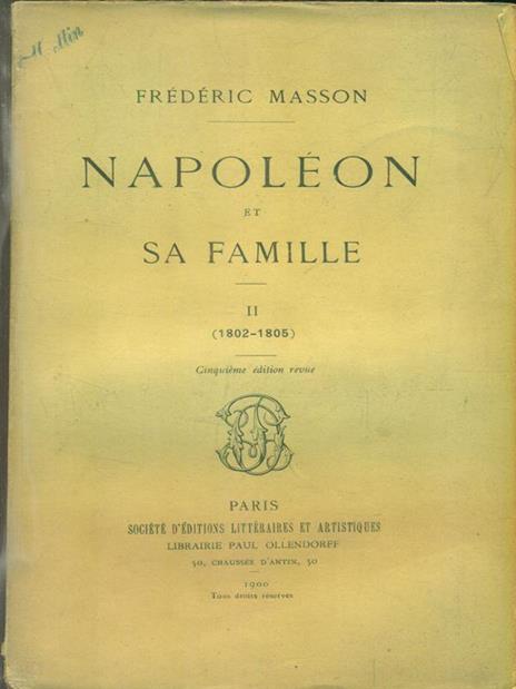 Napoleon et sa famille. II 1802-1805 - Frederic Masson - 2