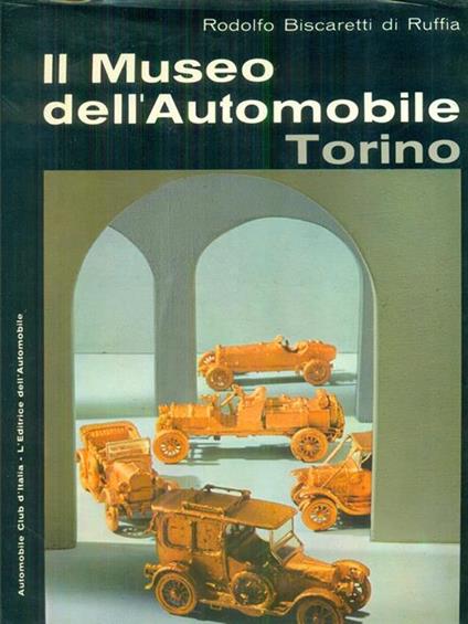 Il museo dell'automobile Torino - Rodolfo Biscaretti di Ruffia - copertina