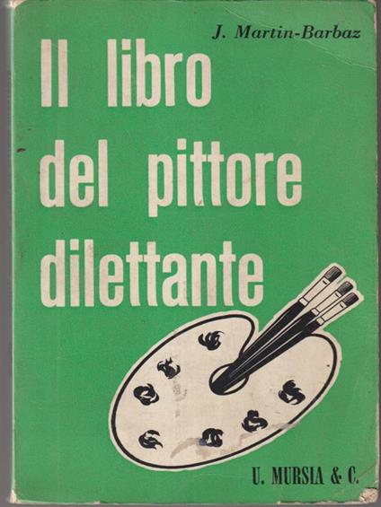 Il libro del pittore dilettante - J. Martin-Barbaz - copertina