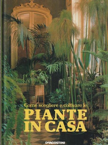   Come scegliere e coltivare le piante in casa - copertina