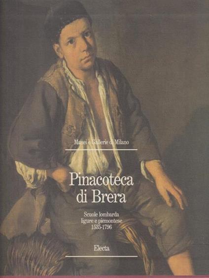   Pinacoteca di Brera. Scuole lombarda ligure e piemontese 1535-1796 - copertina