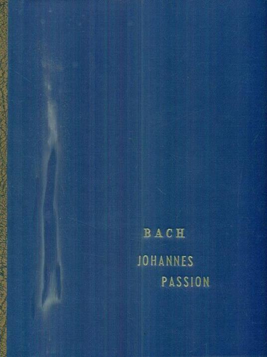   Passionsmusik nach dem Evangelisten Johannes - Johann Sebastian Bach - copertina