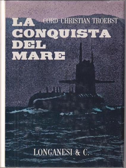 La conquista del mare - Cord-Christian Troebst - copertina