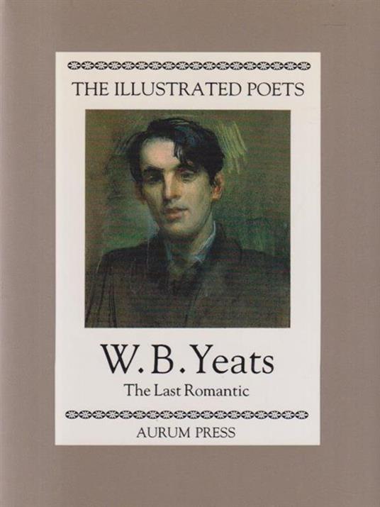 W.B. Yeats The Last Romantic - Peter - copertina