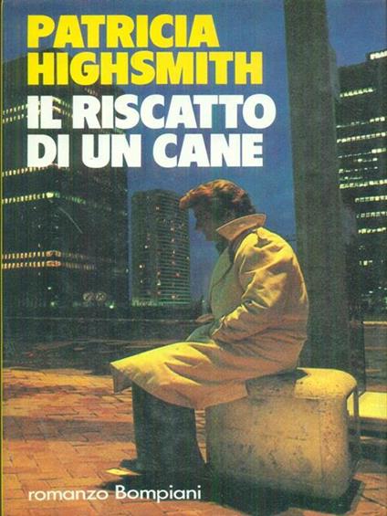 Il  Riscatto di un cane - Patricia Highsmith - copertina