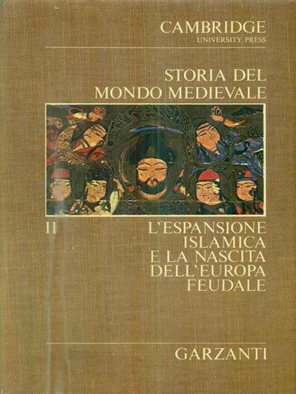   Storia del mondo medievale. L'espansione islamica nascita europa feudale - copertina