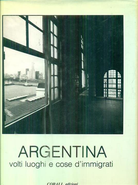 Argentina volti luoghi e cose d'immigrati - Giorgio Olivero - copertina