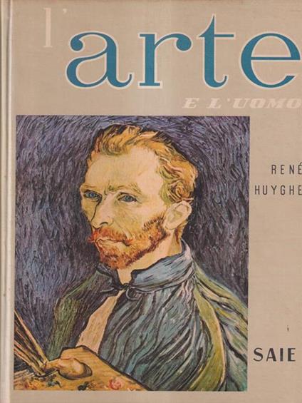 L' arte e l'uomo - René Huyghe - copertina