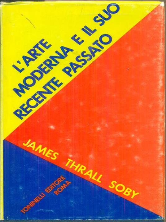 L' arte moderna e il suo recente passato - James Thrall Soby - copertina