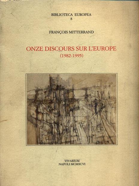 Onze discours sur l'Europe (1982-1995) - Francois Mitterrand - copertina