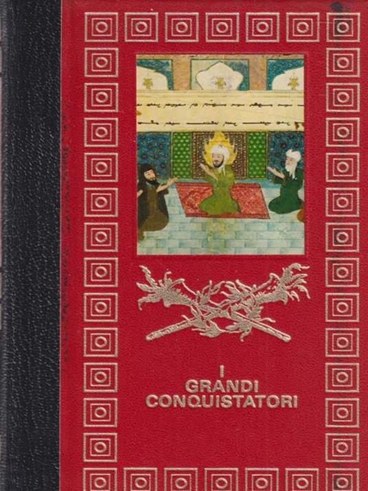 I grandi conquistatori Cesare Attila Maometto - copertina