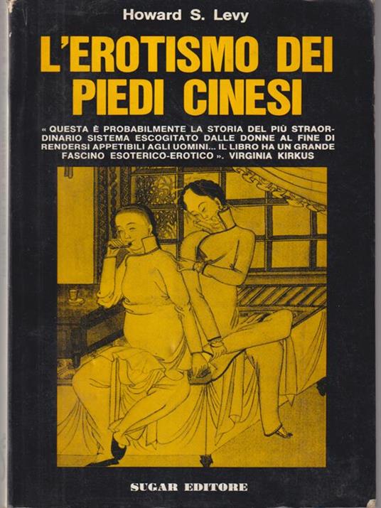 L' erotismo dei piedi cinesi - Howard S. Levy - 2