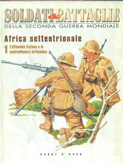 Soldati & Battaglie della seconda guerra mondiale. Africa settentrionale 1 - copertina