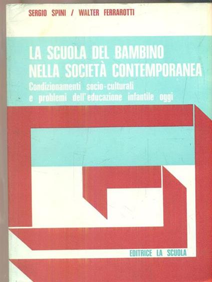 La scuola del bambino nella società contemporanea - Sergio Spini - copertina