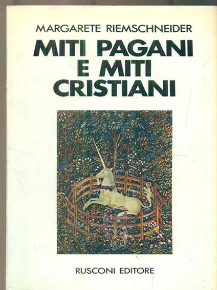 Miti pagani e miti cristiani - Margarete Riemschneider - copertina