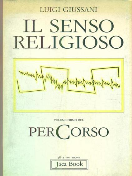 Il senso religioso. Volume primo del PerCorso - Luigi Giussani - copertina