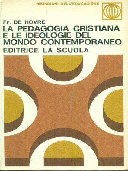 La pedagogia Cristiana e le ideologie del mondo contemporaneo - copertina