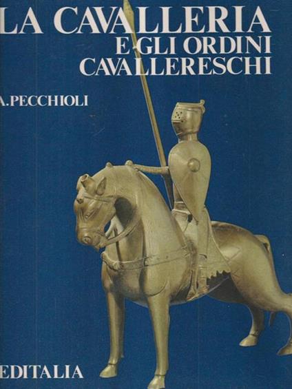 La Cavalleria degli ordini cavallereschi - Arrigo Pecchioli - copertina