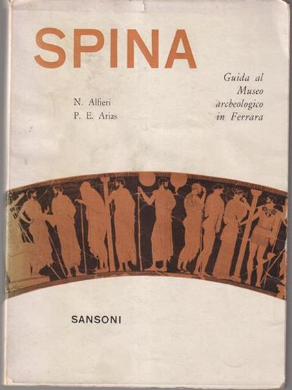 Spina. Guida al museo archeologico in Ferrara - Alfieri - copertina