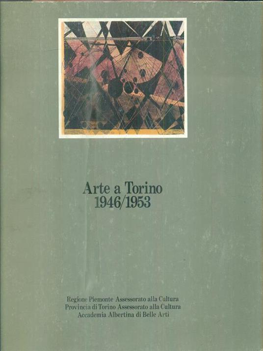 Arte a Torino 1946/1953 - 2