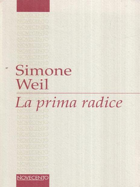 La prima radice. Preludio a una dichiarazione dei doveri verso l'essere umano - Simone Weil - copertina