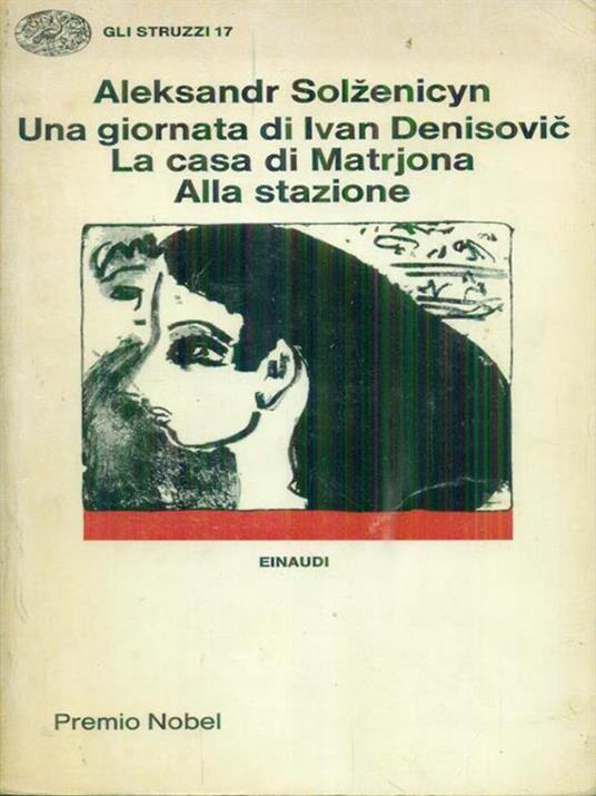 Una  giornata di Ivan Denisovic La casa di Matrjona Alla stazione - Aleksandr Solzenicyn - copertina