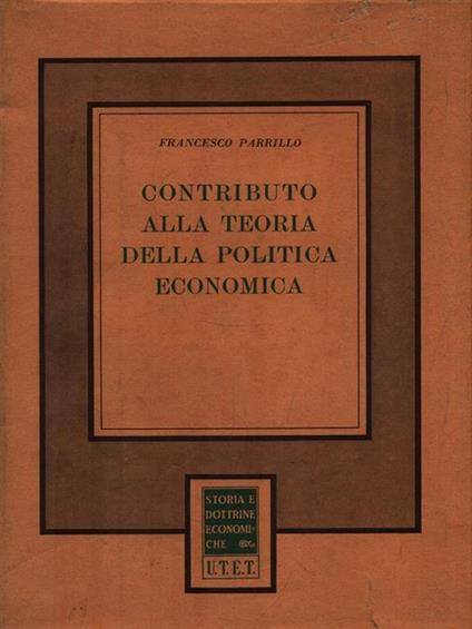 Contributo alla teoria della politica economica - Francesco Parrillo - copertina