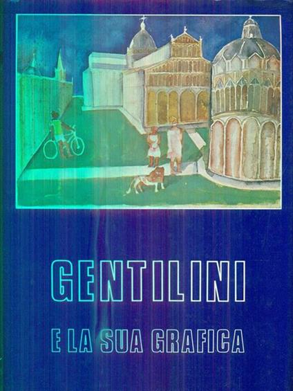 Gentilini e la sua grafica - Romeo Lucchese - copertina