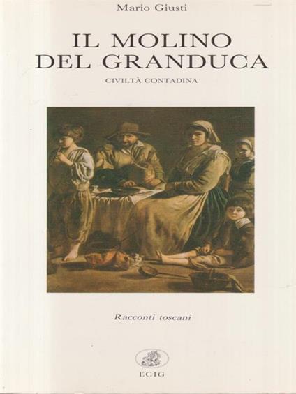 Il molino di Granduca - Mario Giusti - copertina