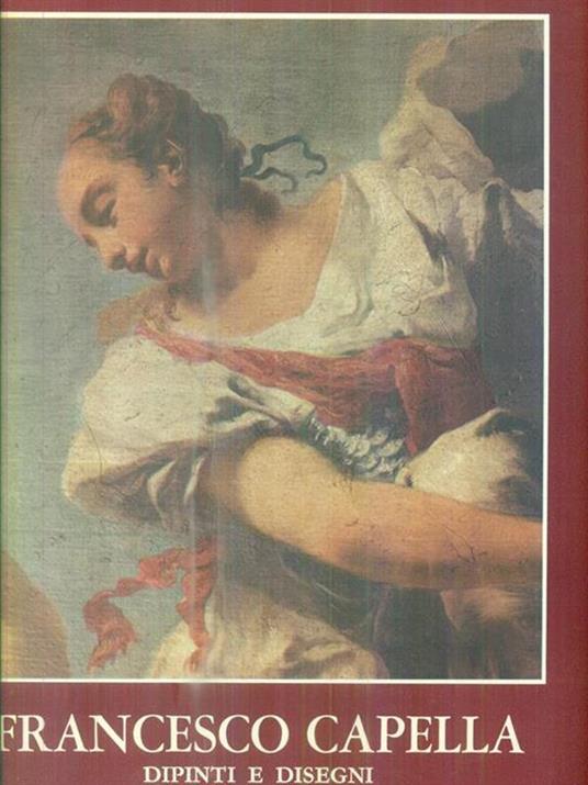 Francesco Capella dipinti e disegni - copertina