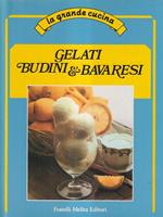 Gelati, budini & bavaresi