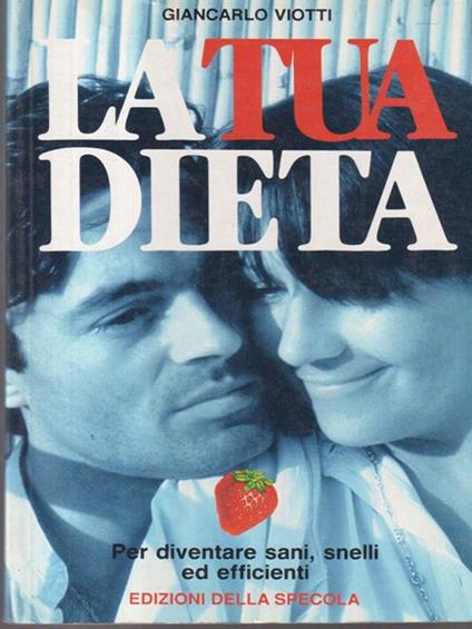 La tua dieta - Giancarlo Viotti - copertina