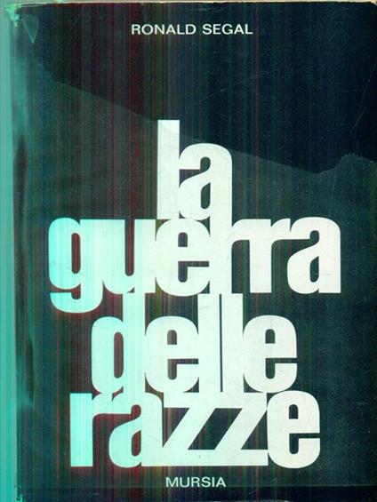 La guerra delle razze - Ronald Segal - copertina