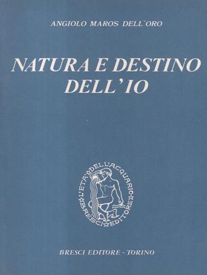 Natura e destino dell'io - Angiolo Maros Dell'Oro - copertina