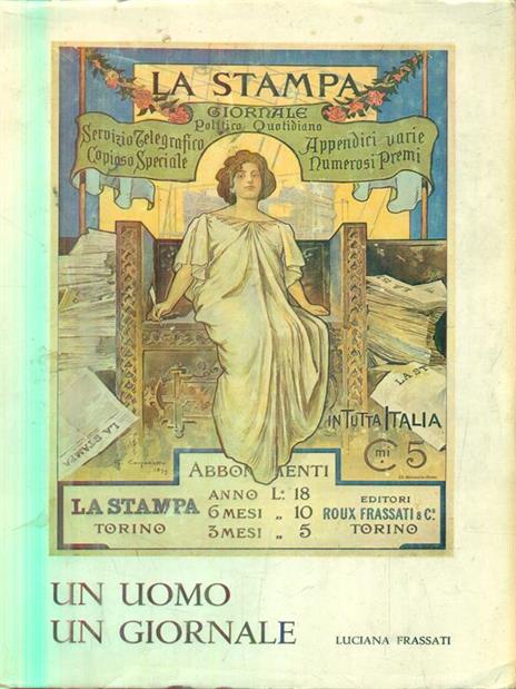 Un uomo, un giornale : Alfredo Frassati. Volume primo parte prima - Luciana Frassati - copertina