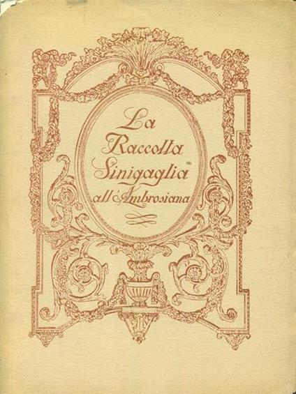 La  raccolta di Sinigaglia all'Ambrosiana - G. Morazzoni - copertina