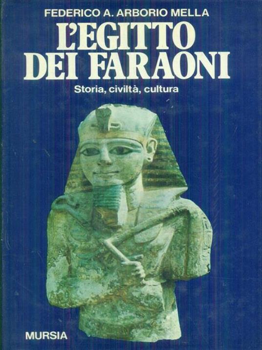 L' Egitto dei faraoni - Federico A. Arborio Mella - copertina